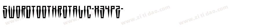 SwordtoothRotalic-X34pZ字体转换