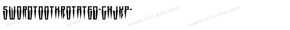 SwordtoothRotated-gxjKp字体转换