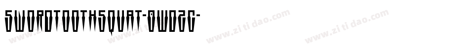 SwordtoothSquat-0WDZG字体转换