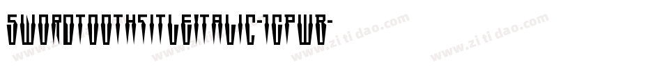 SwordtoothTitleItalic-1GPWB字体转换