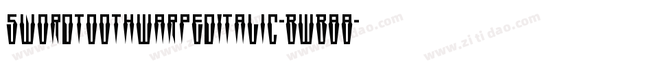 SwordtoothWarpedItalic-BWB88字体转换 SwordtoothWarpedItalic-BWB88字体转换
