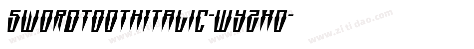 SwordtoothItalic-WyzxO字体转换