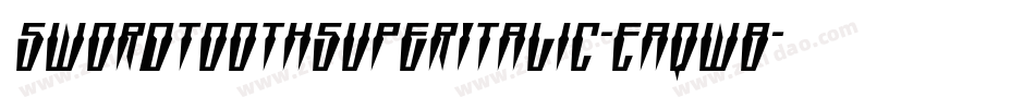 SwordtoothSuperItalic-Eaqw8字体转换