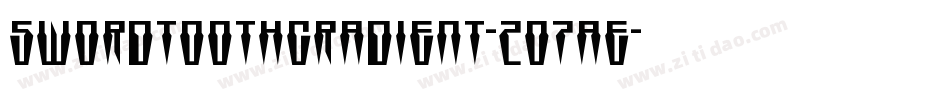 SwordtoothGradient-2O7ae字体转换 SwordtoothGradient-2O7ae字体转换