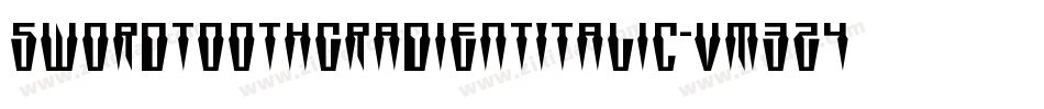 SwordtoothGradientItalic-vm3z4字体转换