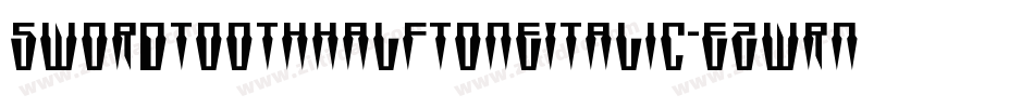 SwordtoothHalftoneItalic-eZwrn字体转换 SwordtoothHalftoneItalic-eZwrn字体转换