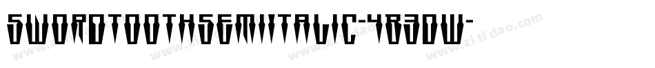 SwordtoothSemiItalic-4B3DW字体转换