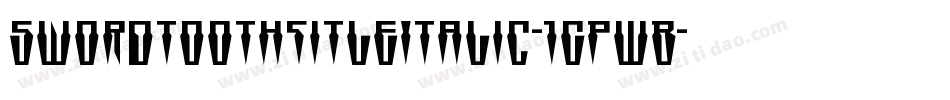 SwordtoothTitleItalic-1GPWB字体转换