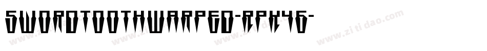 SwordtoothWarped-RpK46字体转换 SwordtoothWarped-RpK46字体转换