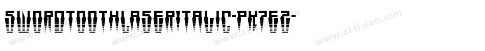 SwordtoothLaserItalic-PK7eZ字体转换 SwordtoothLaserItalic-PK7eZ字体转换