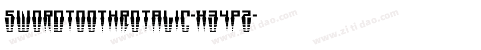 SwordtoothRotalic-X34pZ字体转换