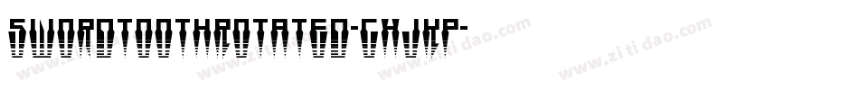 SwordtoothRotated-gxjKp字体转换