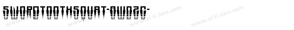 SwordtoothSquat-0WDZG字体转换