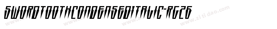 SwordtoothCondensedItalic-rg26L字体转换 SwordtoothCondensedItalic-rg26L字体转换