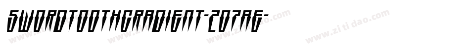 SwordtoothGradient-2O7ae字体转换 SwordtoothGradient-2O7ae字体转换
