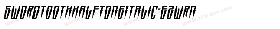 SwordtoothHalftoneItalic-eZwrn字体转换 SwordtoothHalftoneItalic-eZwrn字体转换