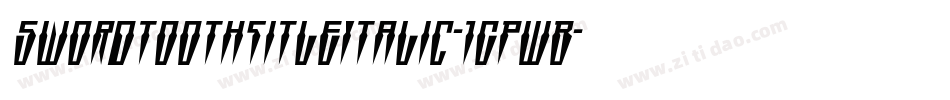 SwordtoothTitleItalic-1GPWB字体转换