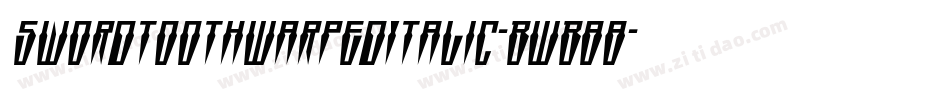 SwordtoothWarpedItalic-BWB88字体转换 SwordtoothWarpedItalic-BWB88字体转换