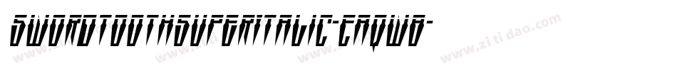 SwordtoothSuperItalic-Eaqw8字体转换