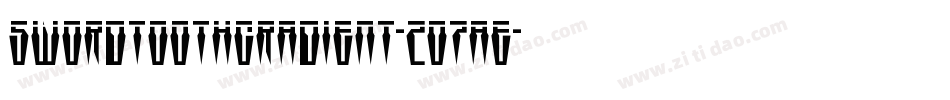 SwordtoothGradient-2O7ae字体转换 SwordtoothGradient-2O7ae字体转换