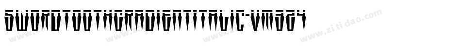 SwordtoothGradientItalic-vm3z4字体转换