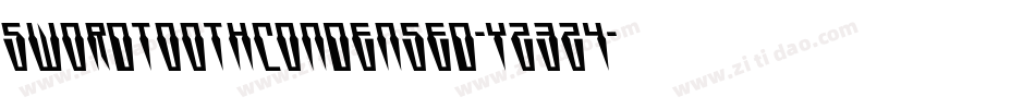 SwordtoothCondensed-Yz3Z4字体转换