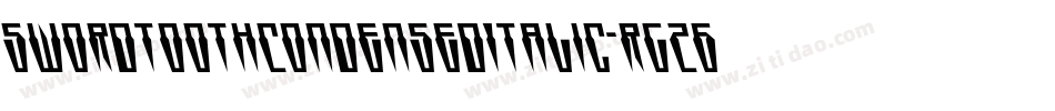SwordtoothCondensedItalic-rg26L字体转换 SwordtoothCondensedItalic-rg26L字体转换
