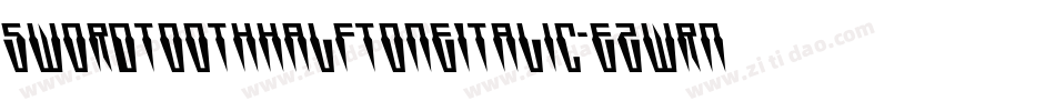 SwordtoothHalftoneItalic-eZwrn字体转换 SwordtoothHalftoneItalic-eZwrn字体转换