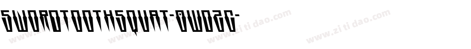 SwordtoothSquat-0WDZG字体转换