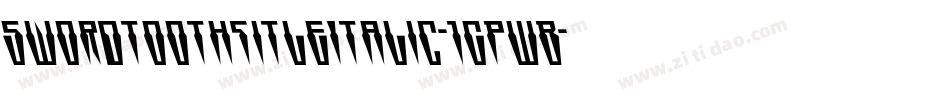SwordtoothTitleItalic-1GPWB字体转换