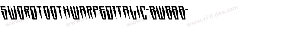SwordtoothWarpedItalic-BWB88字体转换 SwordtoothWarpedItalic-BWB88字体转换