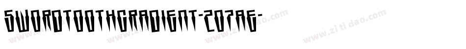 SwordtoothGradient-2O7ae字体转换 SwordtoothGradient-2O7ae字体转换