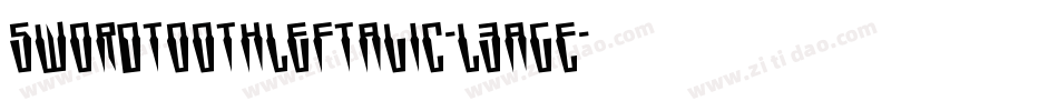 SwordtoothLeftalic-L3agE字体转换