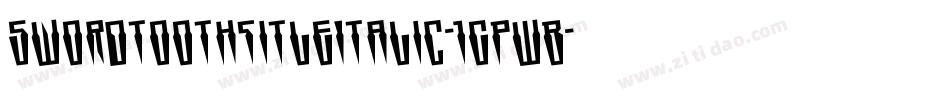 SwordtoothTitleItalic-1GPWB字体转换