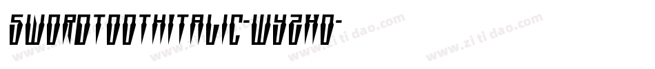 SwordtoothItalic-WyzxO字体转换