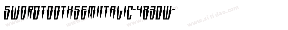 SwordtoothSemiItalic-4B3DW字体转换