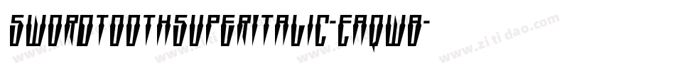 SwordtoothSuperItalic-Eaqw8字体转换