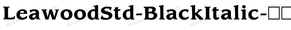 LeawoodStd-BlackItalic字体转换