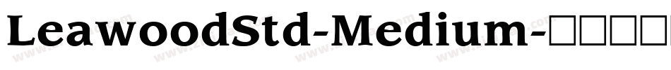 LeawoodStd-Medium字体转换