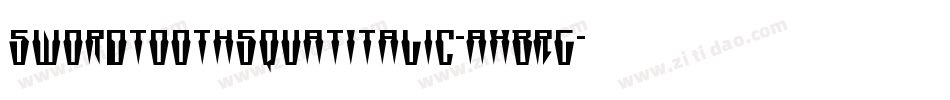 SwordtoothSquatItalic-axBRg字体转换