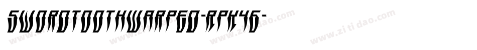 SwordtoothWarped-RpK46字体转换 SwordtoothWarped-RpK46字体转换