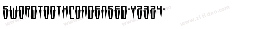 SwordtoothCondensed-Yz3Z4字体转换