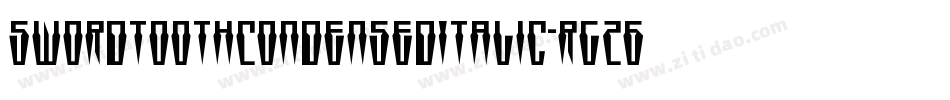 SwordtoothCondensedItalic-rg26L字体转换 SwordtoothCondensedItalic-rg26L字体转换