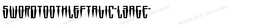 SwordtoothLeftalic-L3agE字体转换