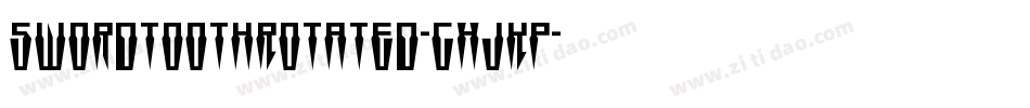 SwordtoothRotated-gxjKp字体转换