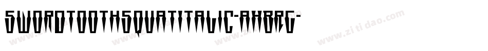 SwordtoothSquatItalic-axBRg字体转换
