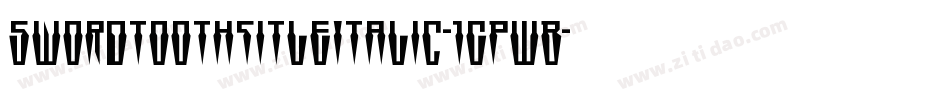 SwordtoothTitleItalic-1GPWB字体转换