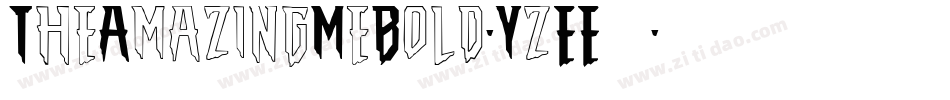 TheAmazingMeBold-YzEE8字体转换 TheAmazingMeBold-YzEE8字体转换