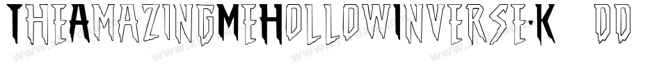 TheAmazingMeHollowInverse-K7ddD字体转换 TheAmazingMeHollowInverse-K7ddD字体转换