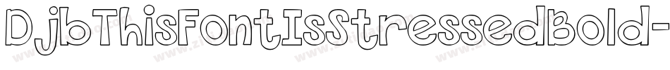 DjbThisFontIsStressedBold-OPdA字体转换